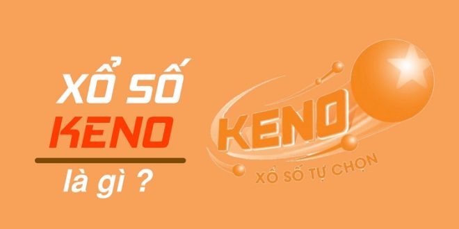 Xổ số Keno là gì? Cơ hội trúng lớn khi chơi Keno tại One88